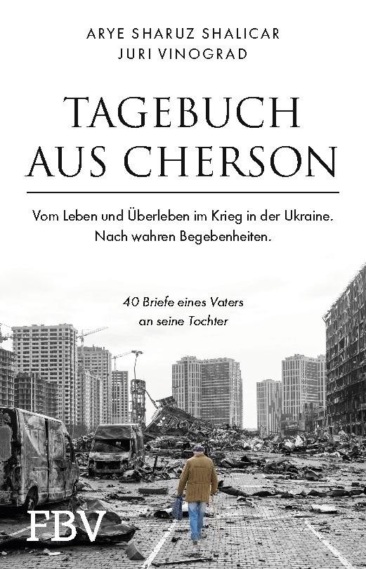 Tagebuch aus Cherson - Vom Leben und Überleben im Krieg in der Ukraine Juri Vino