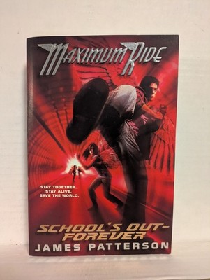 Maximum Ride: ''School's Out Forever'' by James Patterson (paperback) (EX)