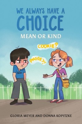 WE ALWAYS HAVE A CHOICE MEAN OR KIND by MEYER, GLORIA Paperback Self Help