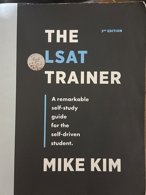 LSAT Trainer A Remarkable Self-Study Guide for the Self-Driven Student Mike Kim