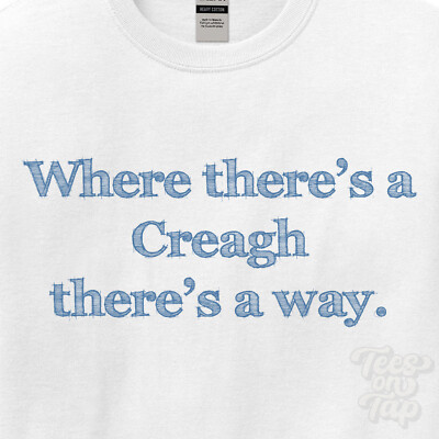 WO... CREAGH THERE'S A WAY - WEISSES T-SHIRT Herren/Damen Name Geschenkidee