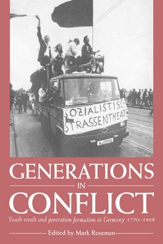 Generations in Conflict: Youth Revolt and Generation Formation i