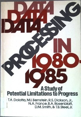 Data Processing in 1980-1985: A Study of Potential Limitations to Progress Dolot