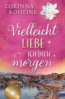 Vielleicht Liebe Ich Dich Morgen Corinna Kohfink Taschenbuch Auszeit Mit Lotte
