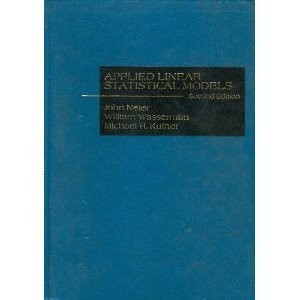 APPLIED LINEAR STATISTICAL MODELS: REGRESSION, ANALYSIS OF By John Neter **NEW**
