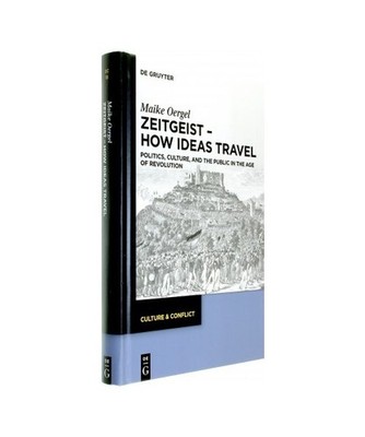 Zeitgeist - How Ideas Travel: Politics, Culture and the Public in the Age of Rev