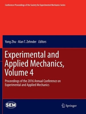 Experimental and Applied Mechanics, Volume 4 Alan T. Zehnder