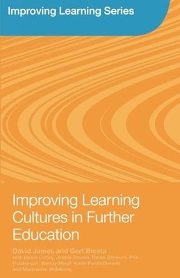 Improving Learning Cultures in Further Education Dr. David James