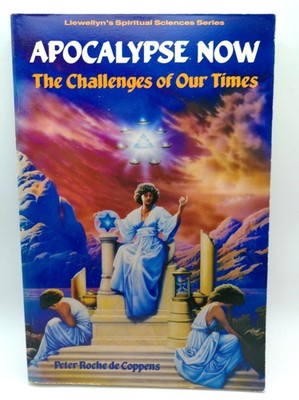 Apocalypse Now The Challenges of Our Times Peter Roche de Coppens Softcover 1988