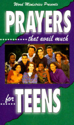 Prayers That Avail Much for Teens - Paperback By Word Ministries - GOOD