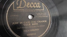 Four Knights - 78rpm single 10-inch – Decca #48026 Just In Case You Change Your 