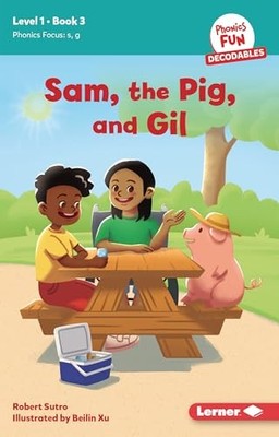Sam, the Pig, and Gil: Book 3 (Phonics Fun Decodables - -  NEW Robert Sutro 2024