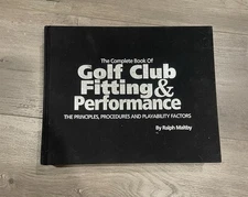Complete Book of Golf Club Fitting and Performance by Ralph Maltby W/O Sleeve