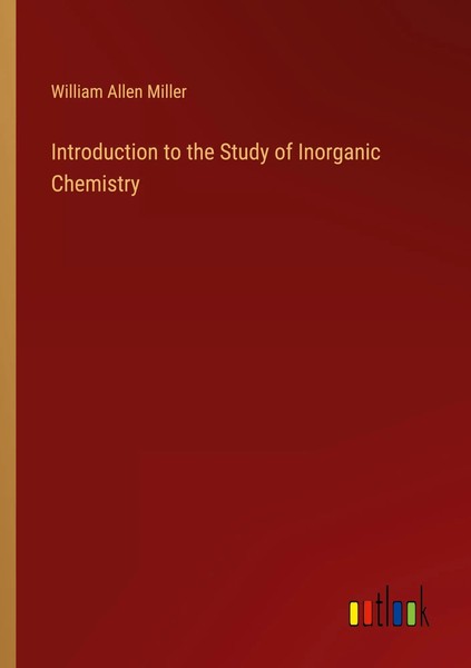 William Allen Miller | Introduction To The Study Of Inorganic Chemistry | Buch-image