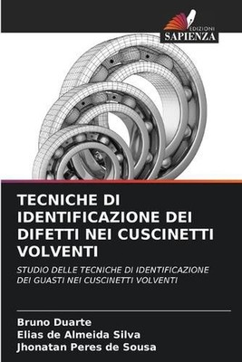 Tecniche Di Identificazione Dei Difetti Nei Cuscinetti Volventi by Bruno Duarte