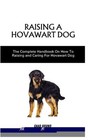 Raising a Hovawart Dog: The Complete Handbook On How To Raising and Caring For H
