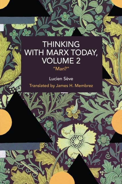 Thinking with Marx Today, Volume 2 : “Man?” - Image 3