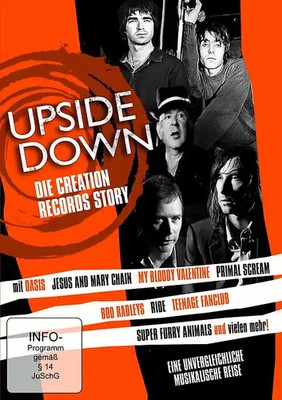 Upside Down - The Creation Records Story