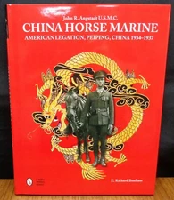 JOHN R. ANGSTADT U.S.M.C. CHINA HORSE MARINE: AMERICAN LEGATION, PEIPING, CHINA 