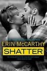 Shatter by Erin McCarthy (Paperback / softback, 2014)
