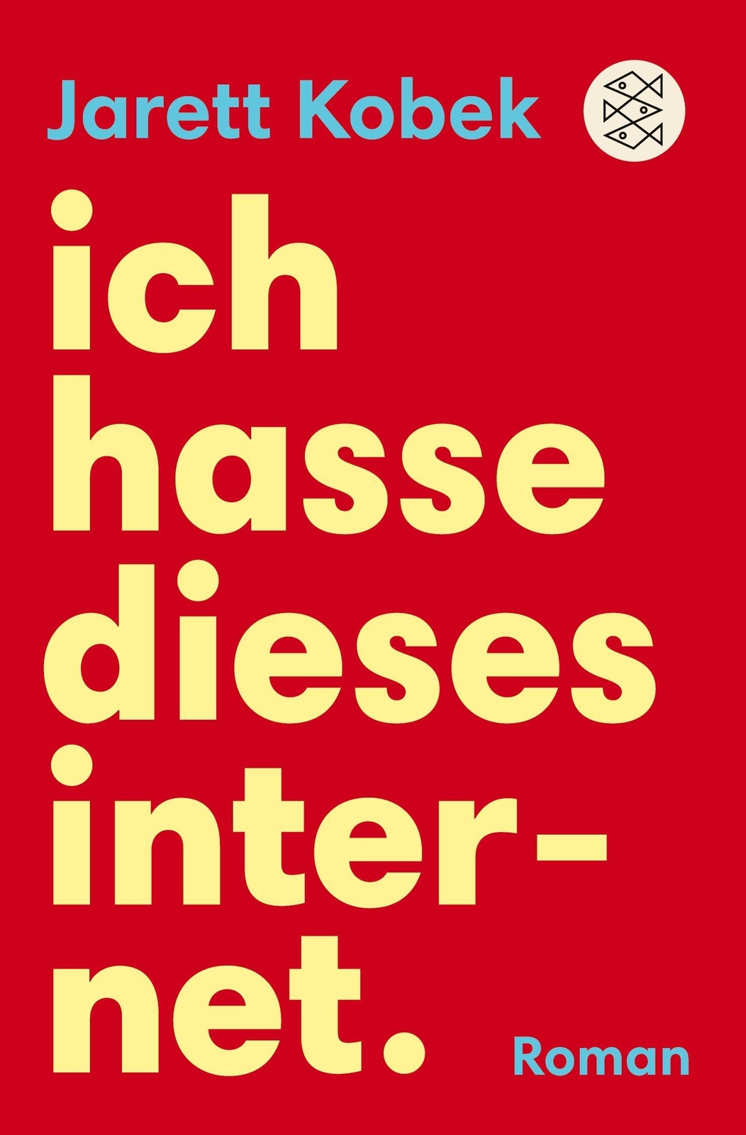 Thumbnail - Jarett Kobek | Ich Hasse Dieses Internet. Ein Nützlicher Roman |