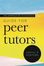 The Rowman & Littlefield Guide For Peer Tutors
