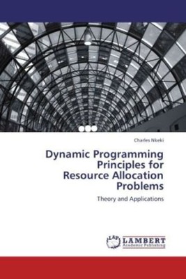 Dynamic Programming Principles for Resource Allocation Problems | Charles Nkeki