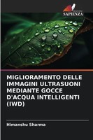 Himanshu Sharma | Miglioramento Delle Immagini Ultrasuoni Mediante Gocce...