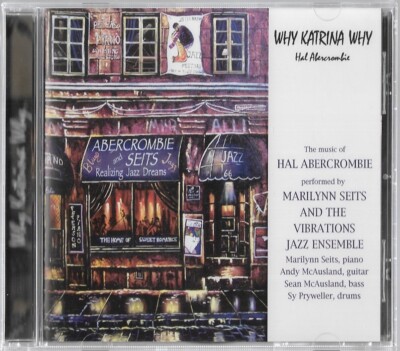 Why Katrina Why by Marilynn Seits & the Vibrations Jazz Ensemble (CD, 2007)