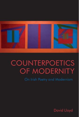 Counterpoetics of Modernity : On Irish Poetry and Modernism by David Lloyd ...