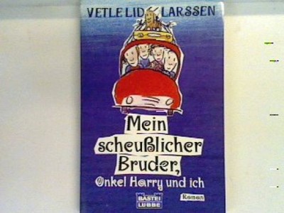 Mein scheusslicher Bruder, Onkel Harry und ich Bd. 12468 : Allgemeine Reihe Lars