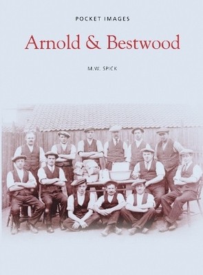Arnold and Bestwood: Pocket Images by Spick, M W Paperback / softback Book The