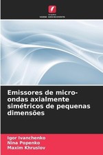 Emissores de micro-ondas axialmente simtricos de pequenas dimenses by Igor Ivanc