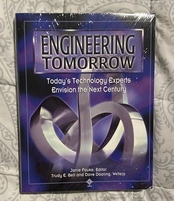 Engineering Tomorrow: Today's Technology Experts Envision the Next Century: New