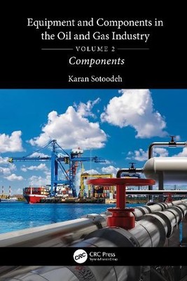 Equipment and Components in the Oil and Gas Industry Volume 2 - 9781032731476