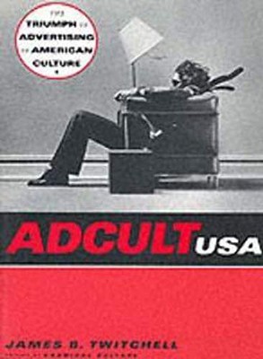 Adcult USA - Paperback By Twitchell, James B. - GOOD