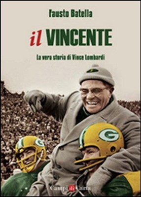 Neues Buch - Fausto Batella - Der Sieger. La Vera Storia Di Vince Lombardi - 