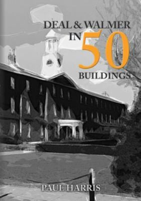 Deal and Walmer in 50 Buildings, Harris, Paul, Good Book