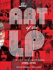 The Art of the LP: Classic Album Covers 1955-1995 by Morgan