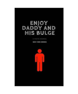 Enjoy Daddy and His Bulge, Sexy Men Books