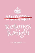 Titel: Sanit&auml;terin - Rettungsk&ouml;nigin: Notizbuch A5 liniert -