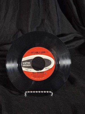 45 BJ Thomas ''It's Only Love/ You Don't Love Me Anymore''  SCEPTER   NM