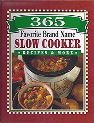 365 Favorite Brand Name Slow Cooker - Recipes & More -