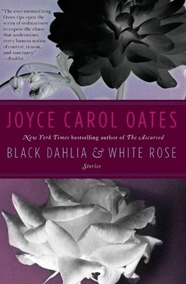 Joyce Carol Oates Black Dahlia & White Rose (Taschenbuch)
