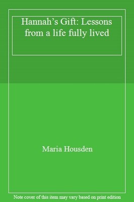 Hannah's Gift: Lessons from a life fully lived,Maria Housden- 97