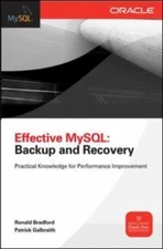 Effective MySQL: Backup and Recovery by Bradford, Ronald