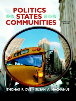 Politics In States and Communities  by Thomas Dye