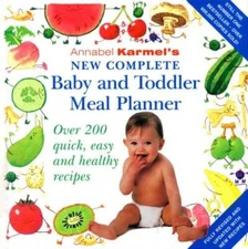 Annabel Karmel's New Complete Baby & Toddler Meal Planner - Hardcover - GOOD