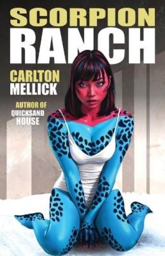 Carlton Mellick Scorpion Ranch (Tascabile)