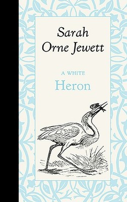 NEW Applewood Books A White Heron,  9781429096287 American Roots Hardback